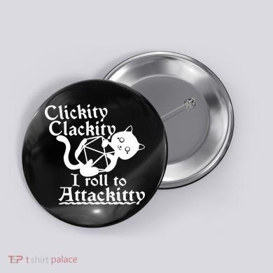 Clickity Clackity I Roll To Attackkitty Clickity Clackity Game Dice Button