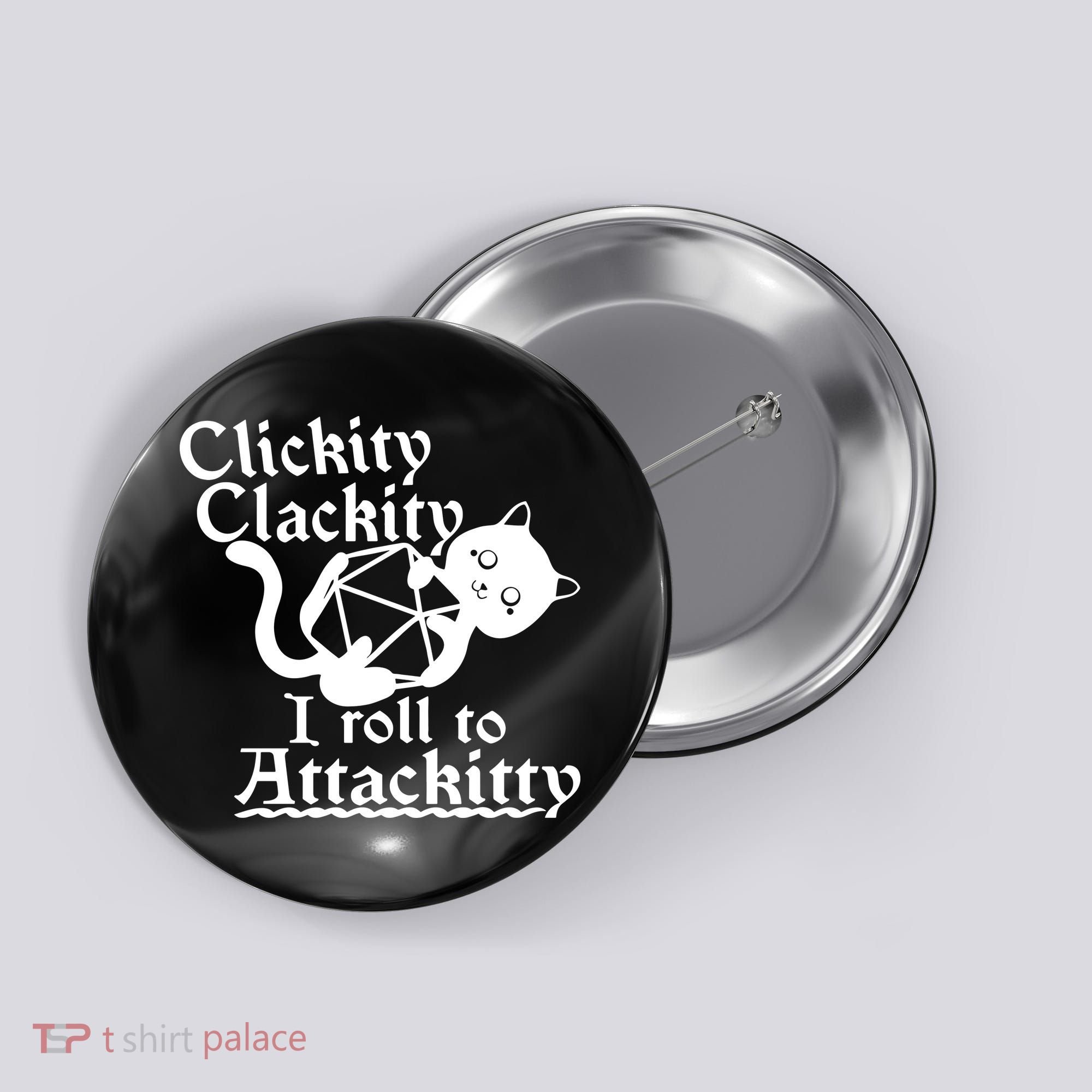 Clickity Clackity I Roll To Attackkitty Clickity Clackity Game Dice Button