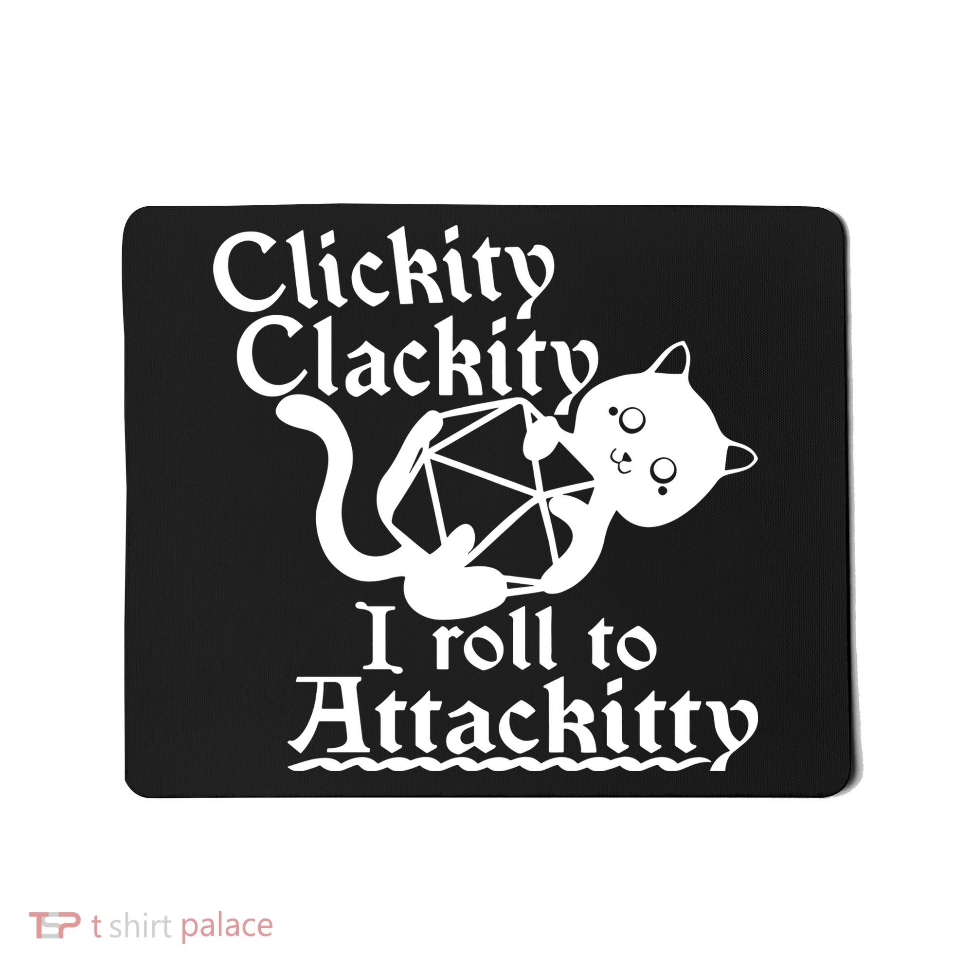 Clickity Clackity I Roll To Attackkitty Clickity Clackity Game Dice Mousepad