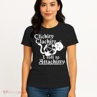 Clickity Clackity I Roll To Attackkitty Clickity Clackity Game Dice Women's T-Shirt thumb 4