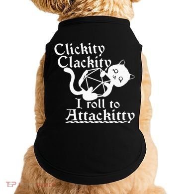 Clickity Clackity I Roll To Attackity Game Dice Attackitty Doggie Tank