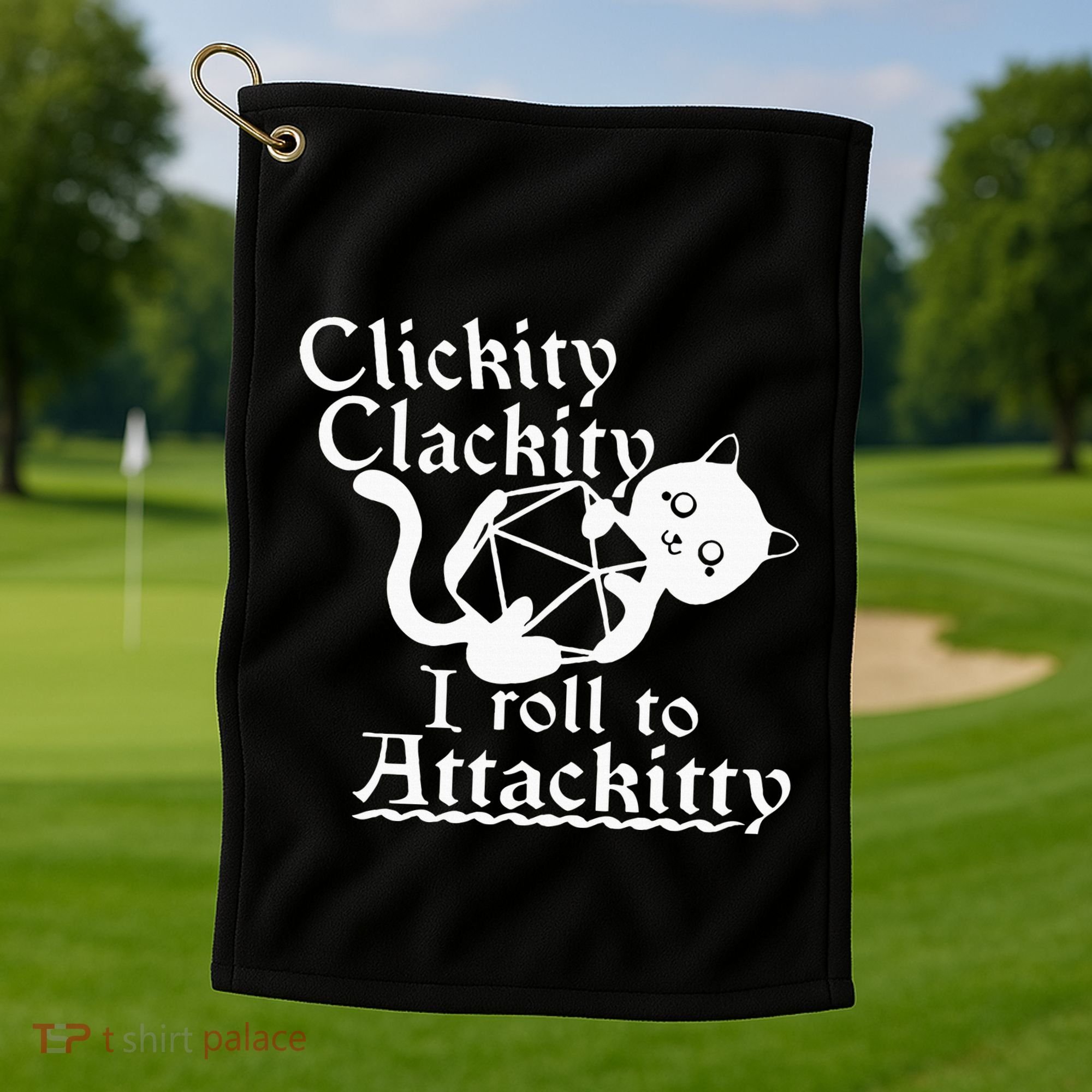 Clickity Clackity I Roll To Attackity Game Dice Attackitty Golf Towel