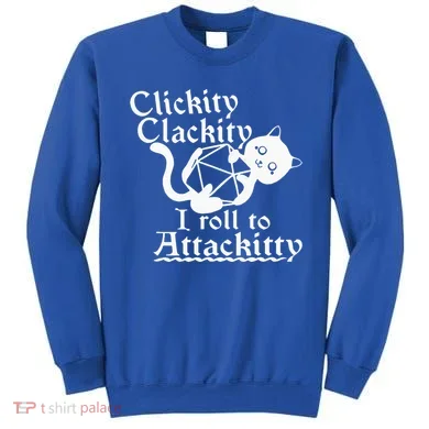 Clickity Clackity I Roll To Attackity Game Dice Attackitty Sweatshirt