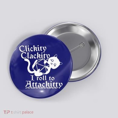 Clickity Clackity I Roll To Attackity Game Dice Attackitty Button