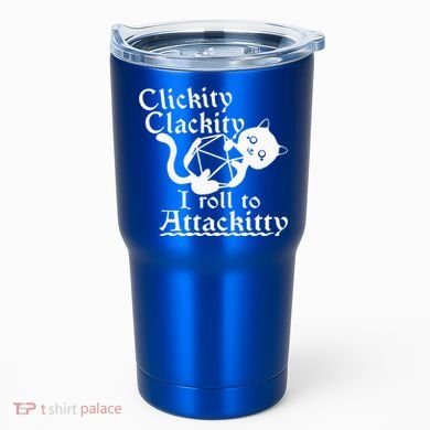 Clickity Clackity I Roll To Attackity Game Dice Attackitty Tumbler