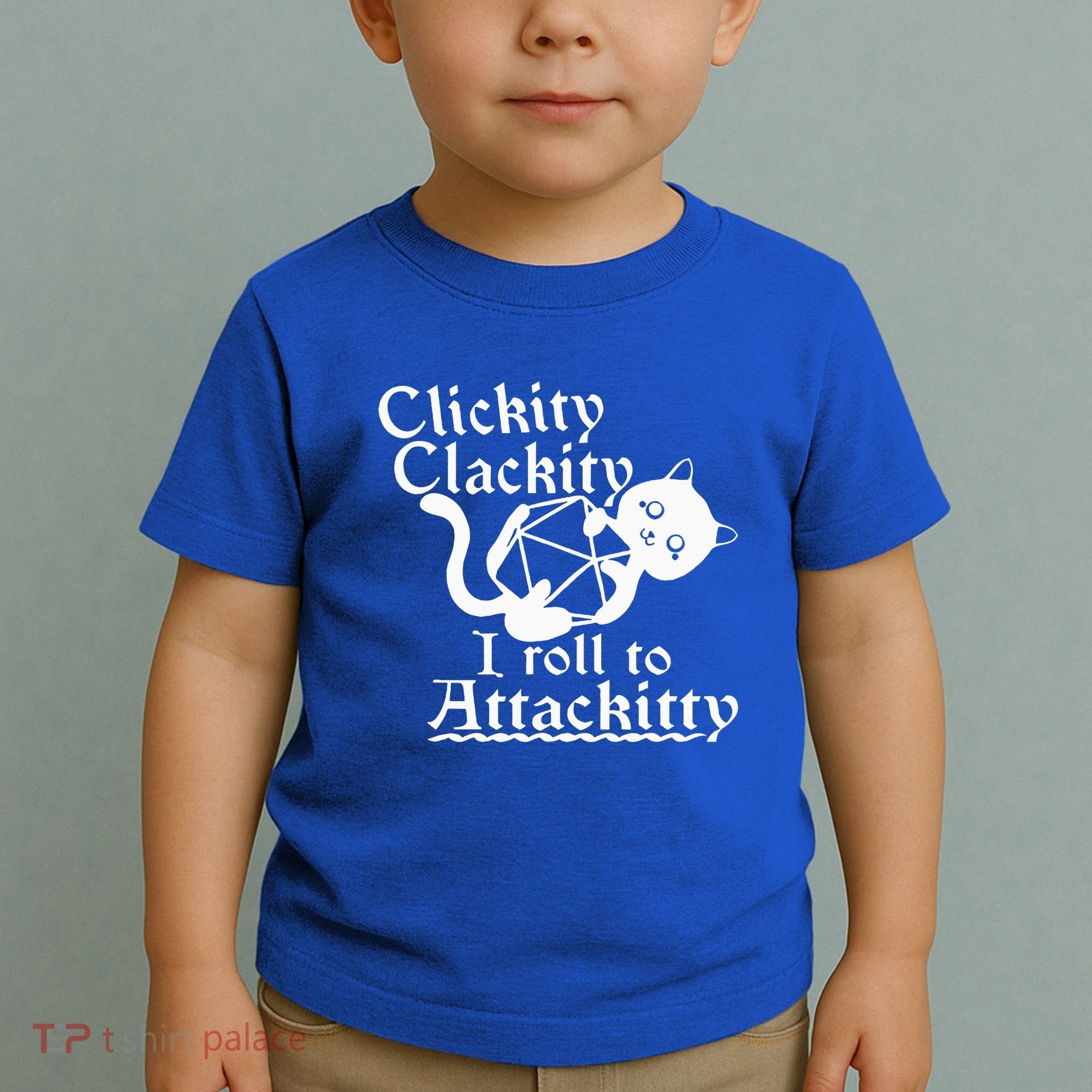 Clickity Clackity I Roll To Attackity Game Dice Attackitty Toddler T-Shirt