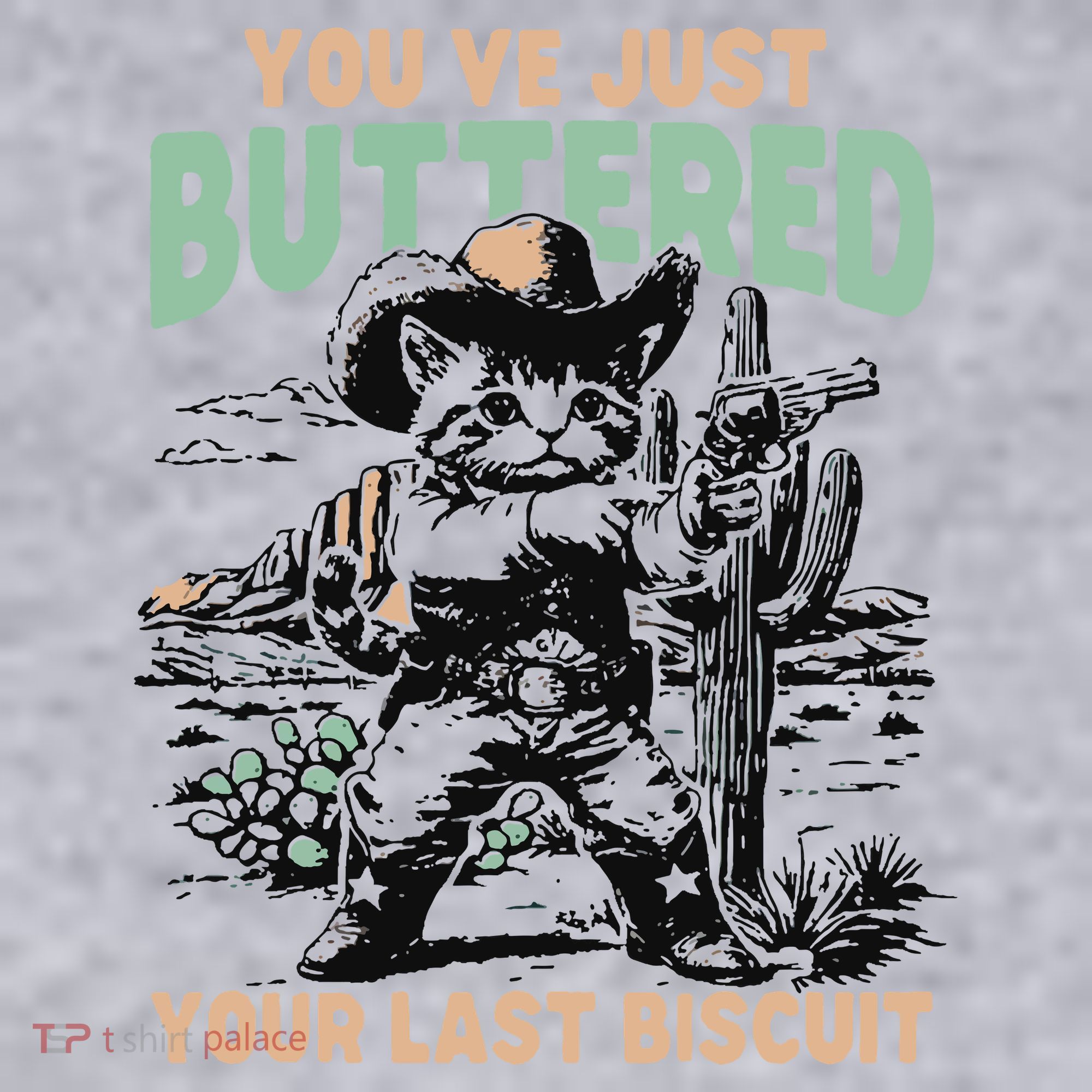 Cute Cowboy Kitten YouVe Just Buttered Your Last Biscuit Women's Sweatshirt