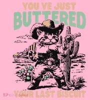 Cute Cowboy Kitten YouVe Just Buttered Your Last Biscuit Coaster thumb 2