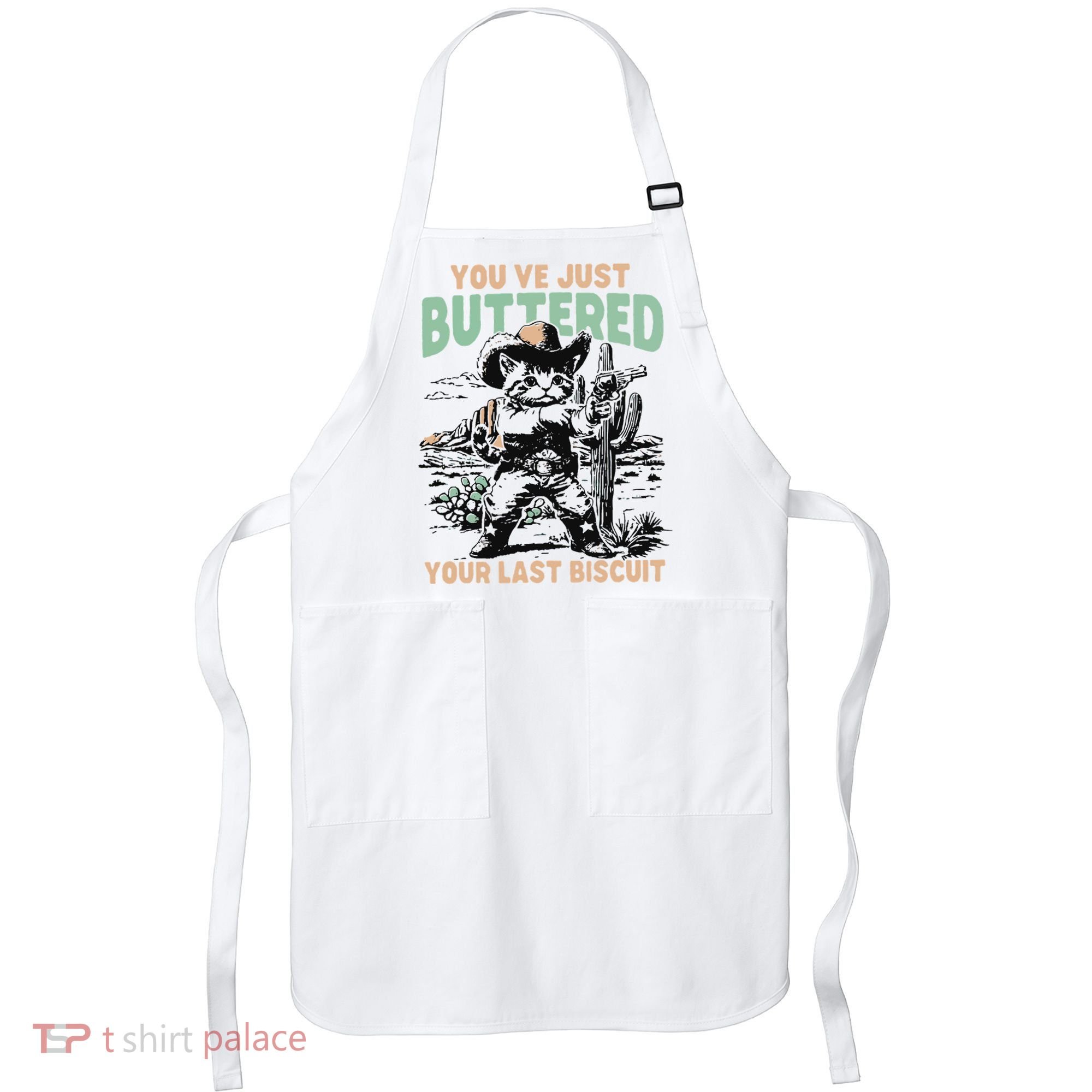Cute Cowboy Kitten YouVe Just Buttered Your Last Biscuit Apron