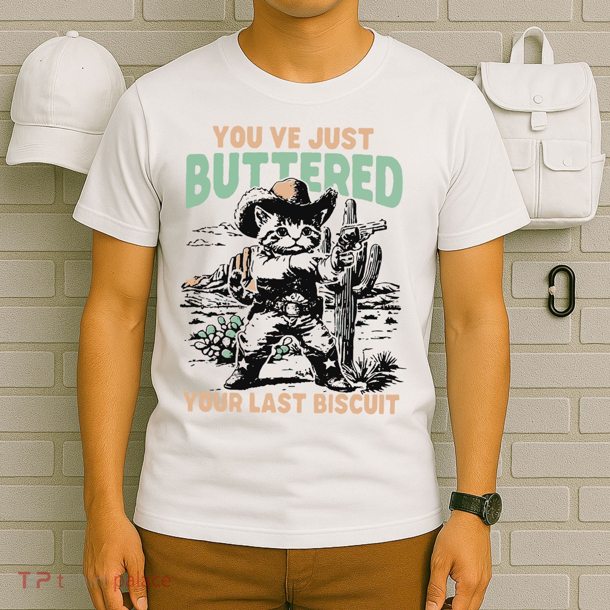 Cute Cowboy Kitten YouVe Just Buttered Your Last Biscuit T-Shirt