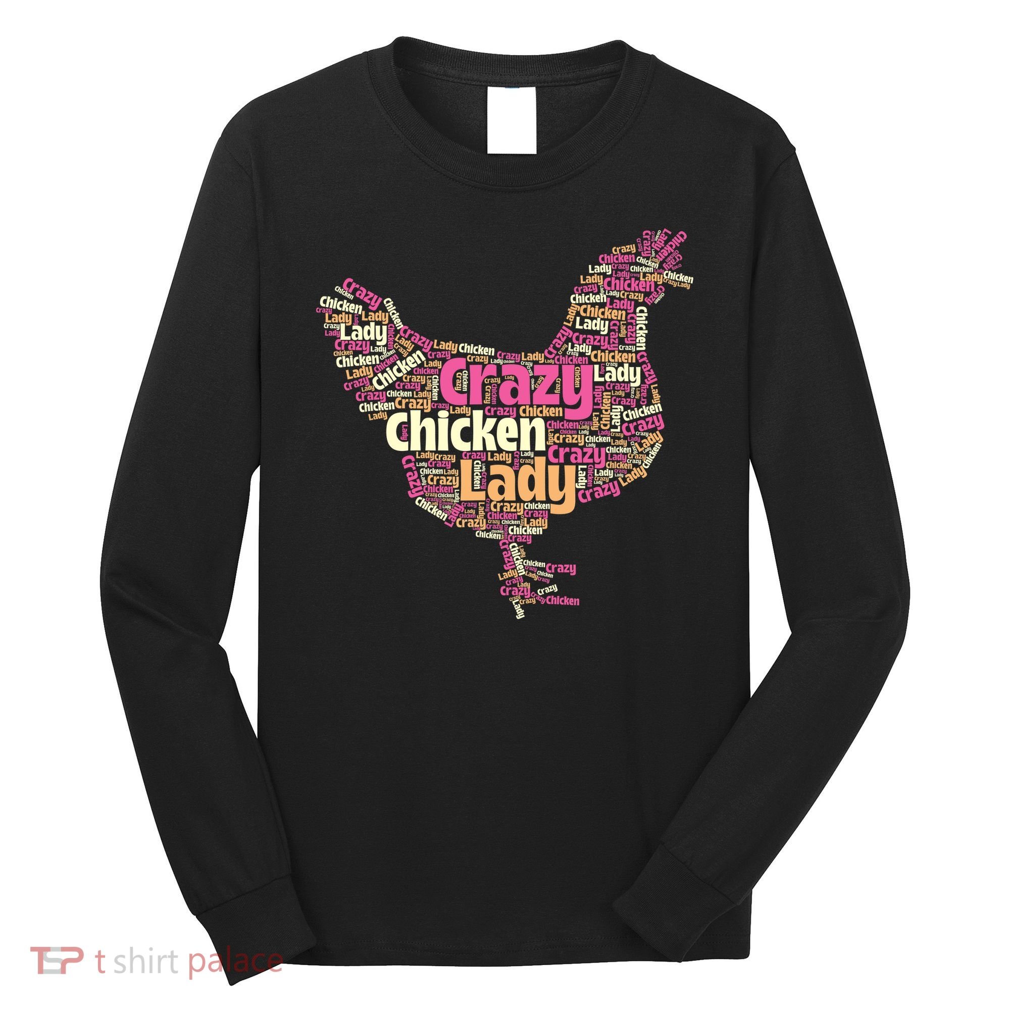 Crazy Chicken Lady Typography Chickens Farm Animal Lover Long Sleeve Shirt