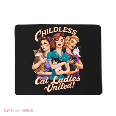 Childless Cat Ladies Mousepad