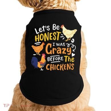 Crazy Chicken Lady Let's Be Honest I was Crazy Before Doggie Tank