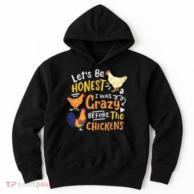 Crazy Chicken Lady Let's Be Honest I was Crazy Before Hoodie