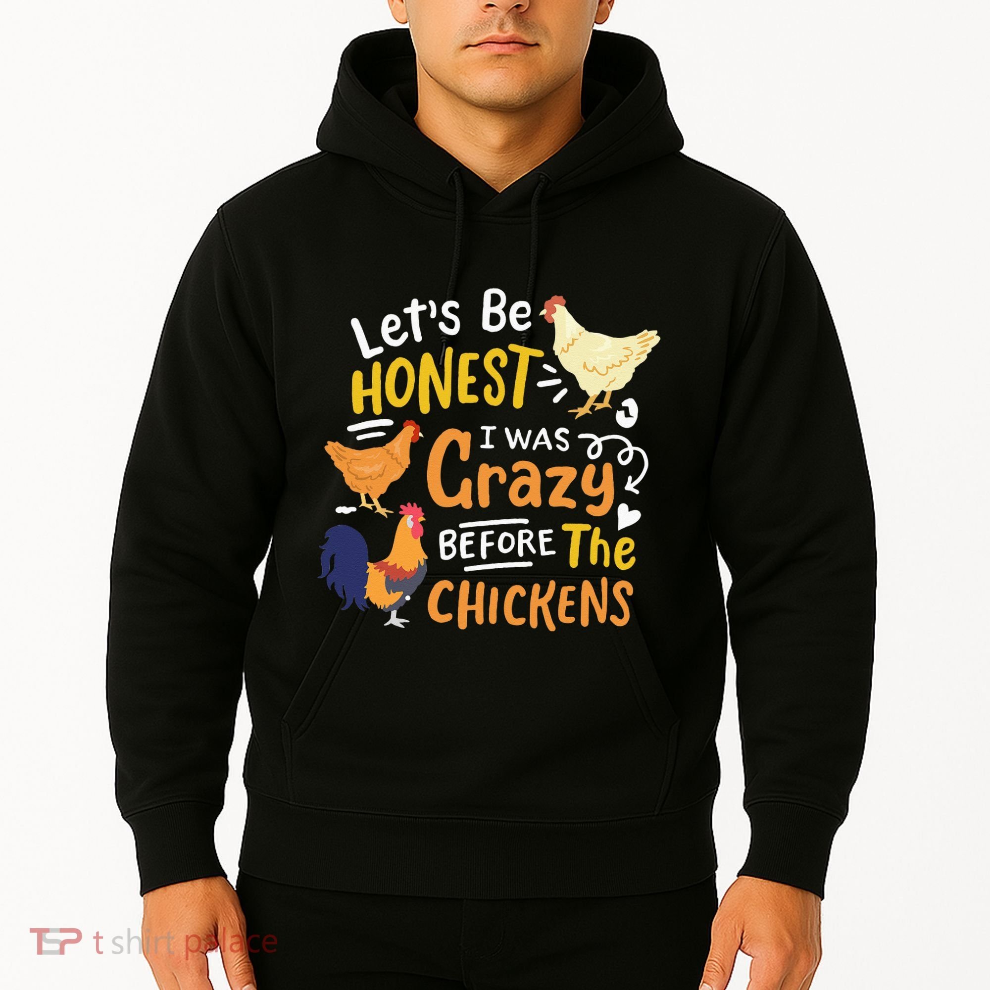 Crazy Chicken Lady Let's Be Honest I was Crazy Before Hoodie
