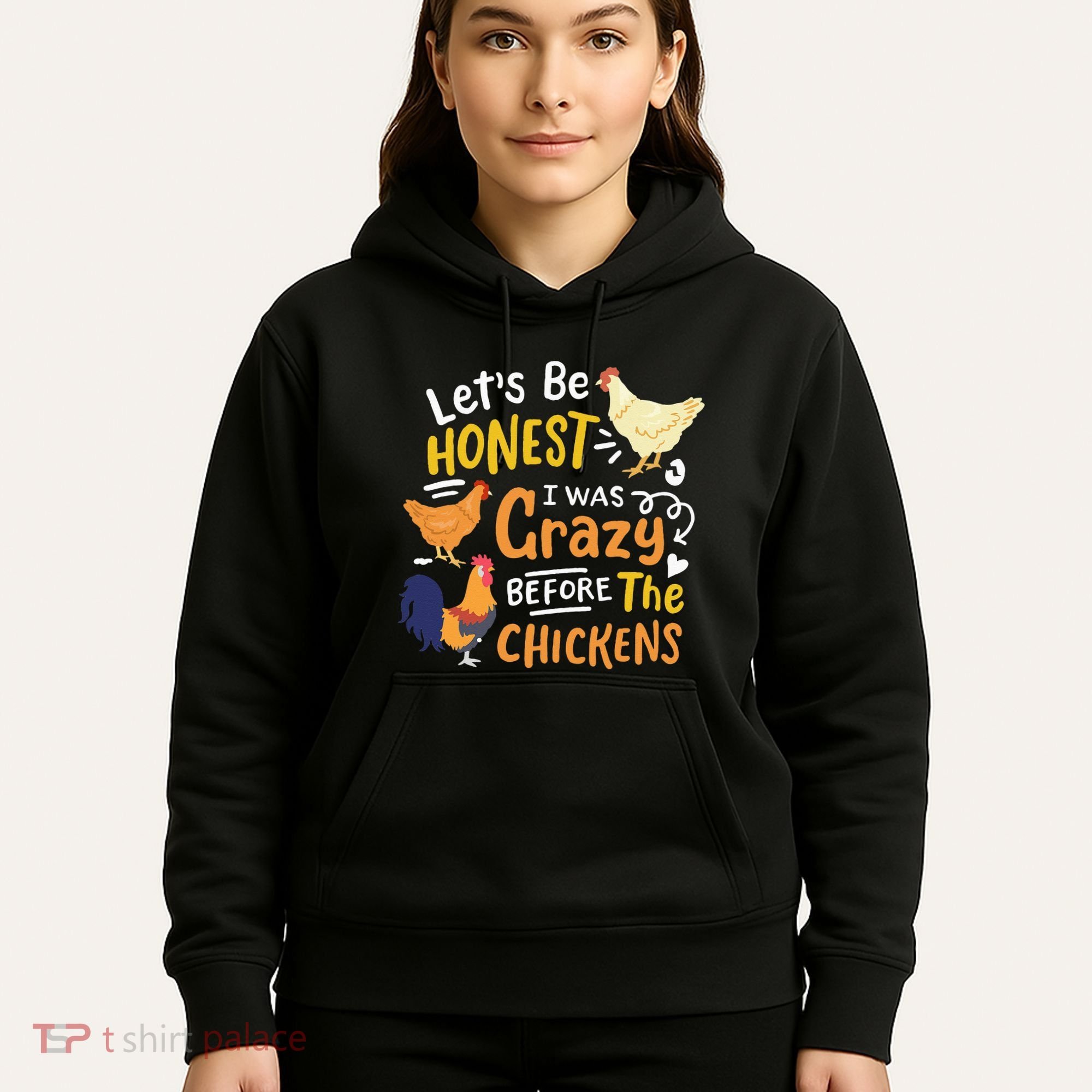 Crazy Chicken Lady Let's Be Honest I was Crazy Before Hoodie
