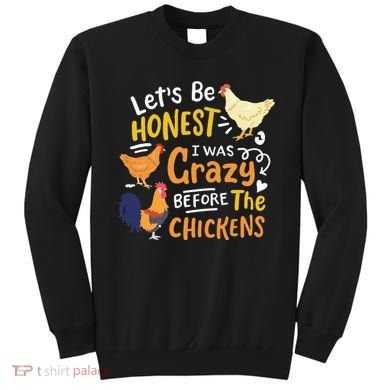 Crazy Chicken Lady Let's Be Honest I was Crazy Before Sweatshirt