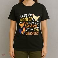 Crazy Chicken Lady Let's Be Honest I was Crazy Before T-Shirt thumb 4