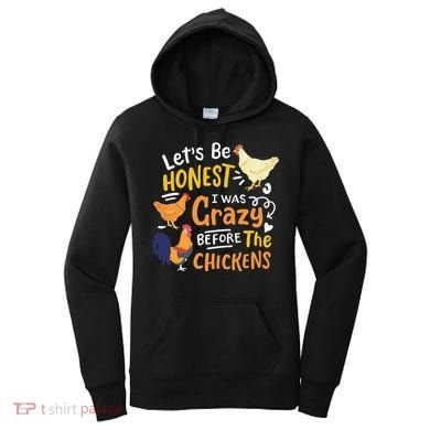 Crazy Chicken Lady Let's Be Honest I was Crazy Before Women's Hoodie