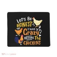 Crazy Chicken Lady Let's Be Honest I was Crazy Before Mousepad thumb 0