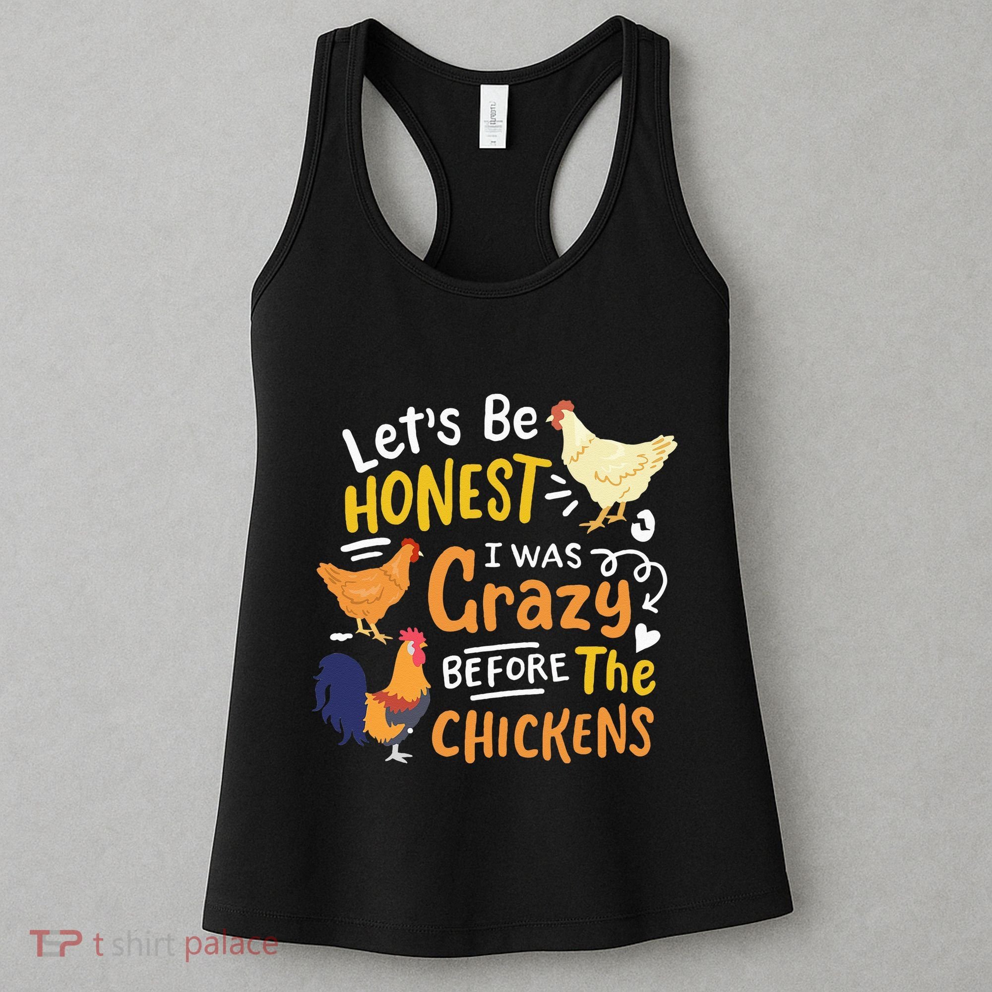 Crazy Chicken Lady Let's Be Honest I was Crazy Before Women's Tank Top