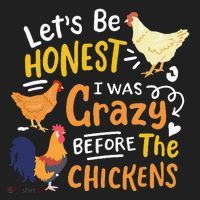 Crazy Chicken Lady Let's Be Honest I was Crazy Before Hat thumb 2