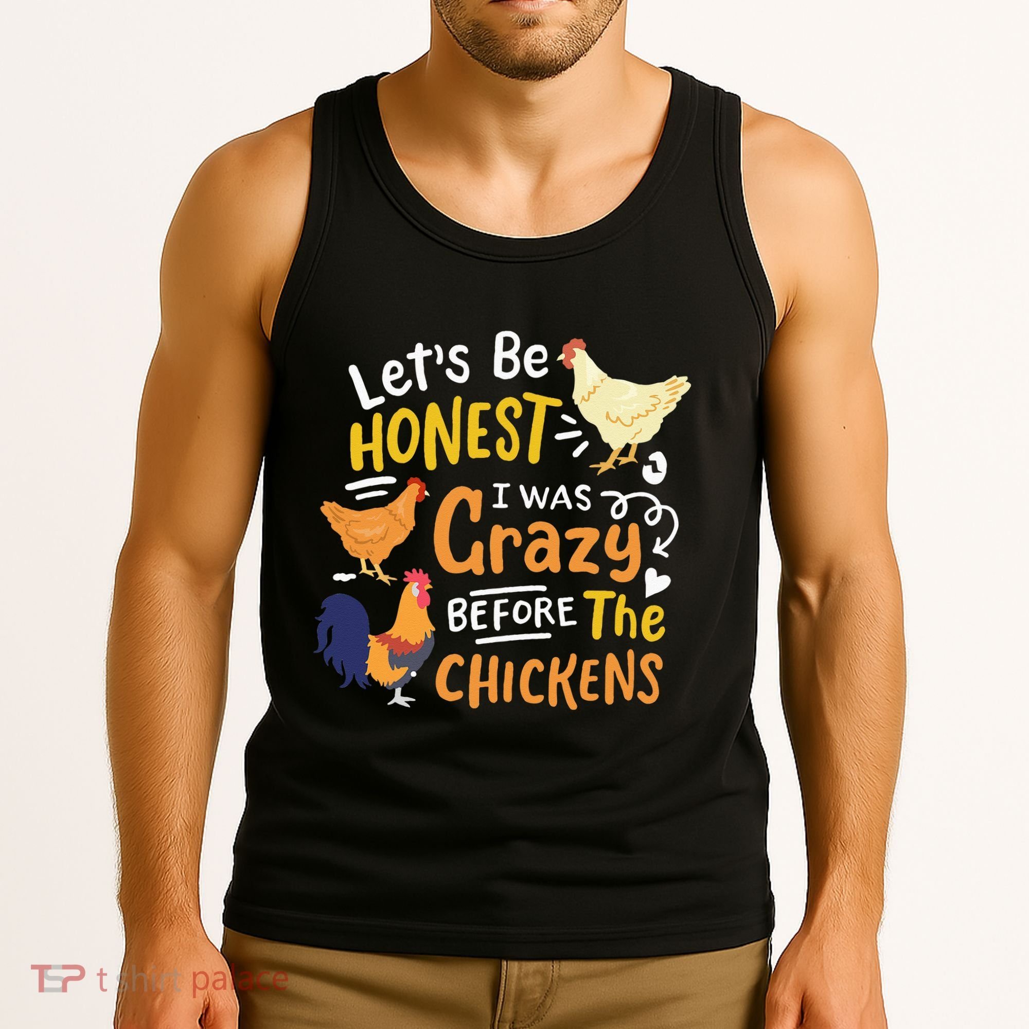 Crazy Chicken Lady Let's Be Honest I was Crazy Before Tank Top