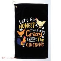 Crazy Chicken Lady Let's Be Honest I was Crazy Before Golf Towel thumb 0