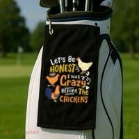 Crazy Chicken Lady Let's Be Honest I was Crazy Before Golf Towel thumb 2