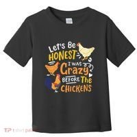Crazy Chicken Lady Let's Be Honest I was Crazy Before Toddler T-Shirt thumb 0