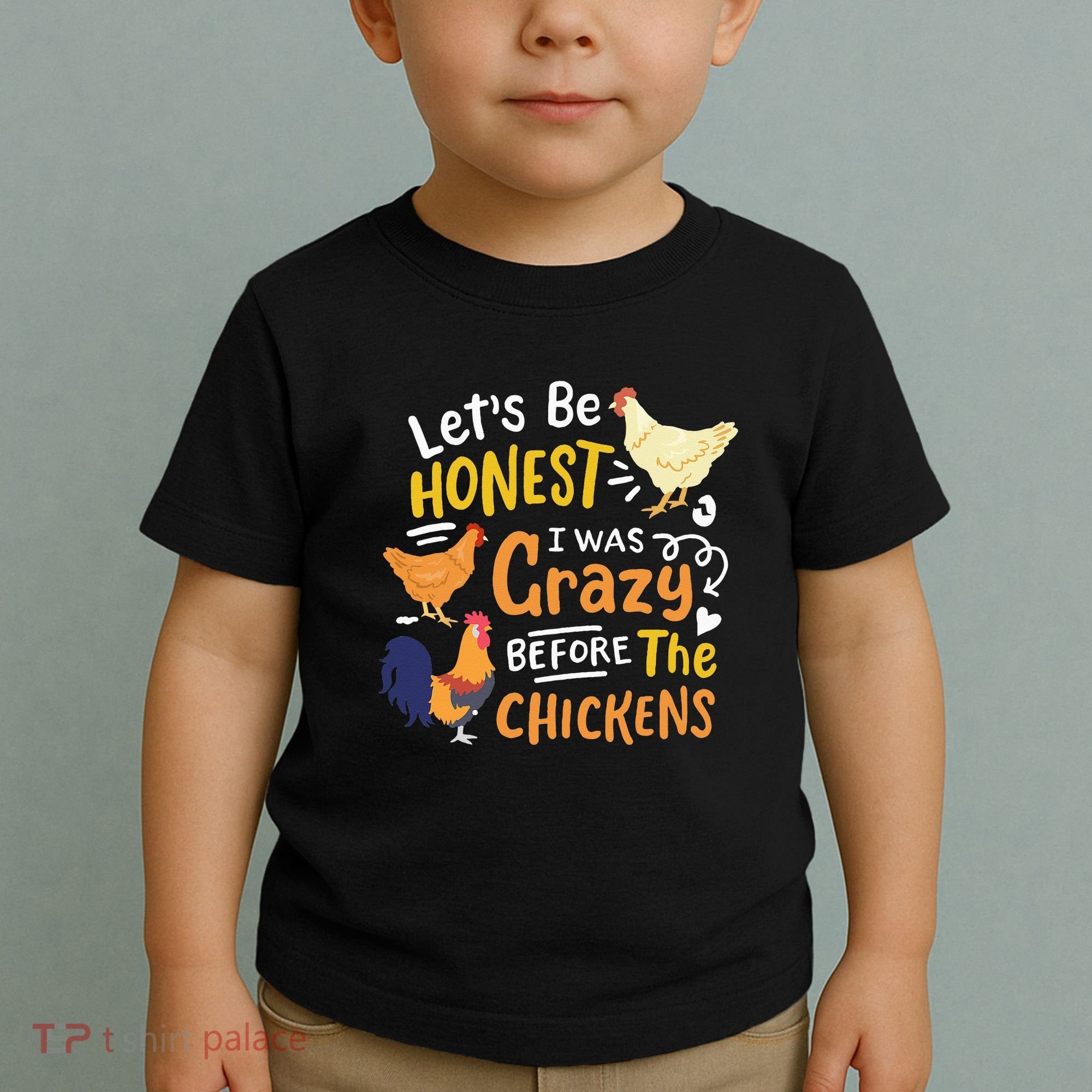 Crazy Chicken Lady Let's Be Honest I was Crazy Before Toddler T-Shirt