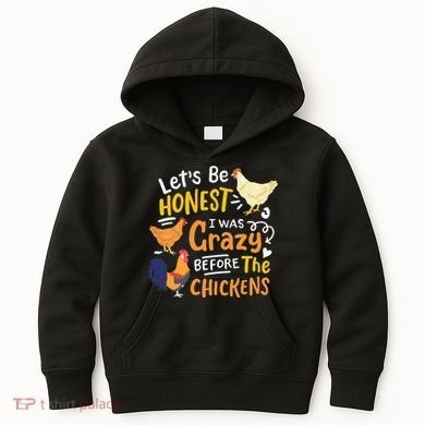 Crazy Chicken Lady Let's Be Honest I was Crazy Before Kids Hoodie