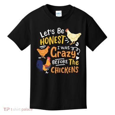 Crazy Chicken Lady Let's Be Honest I was Crazy Before Kids T-Shirt