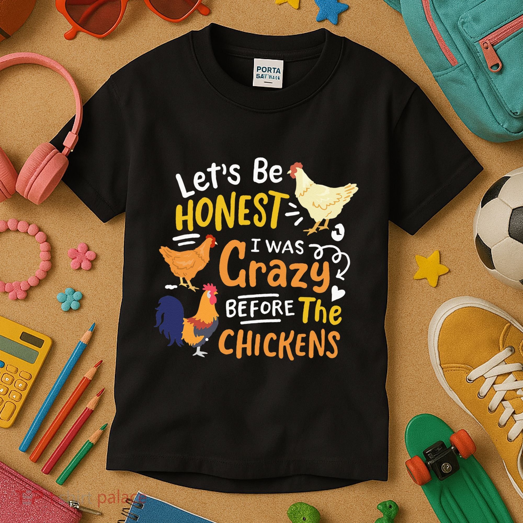 Crazy Chicken Lady Let's Be Honest I was Crazy Before Kids T-Shirt