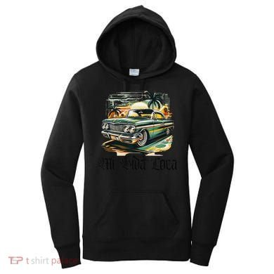 Chicano Culture Lowriders Classic Mi Vida Loca Lowrider Women's Hoodie
