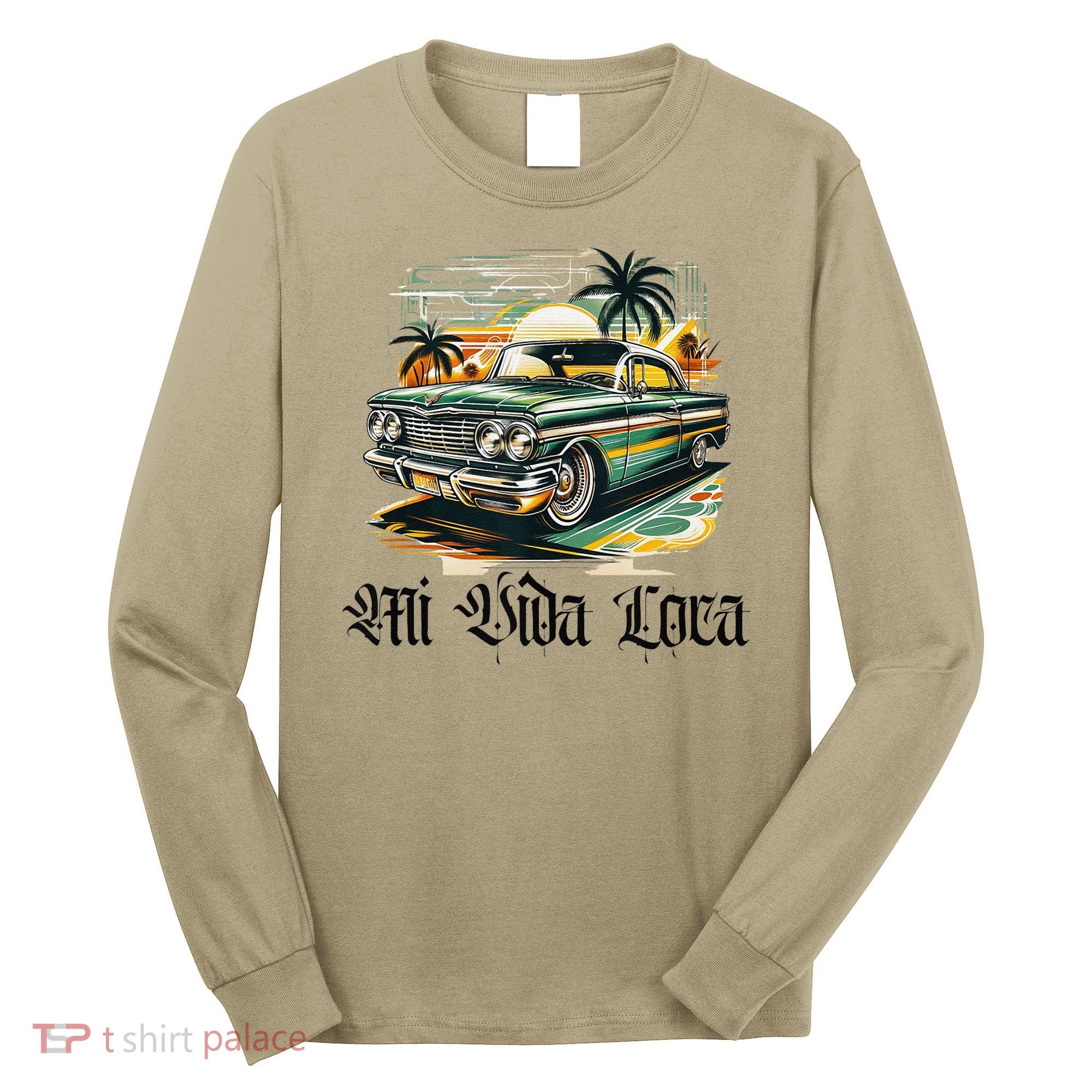 Chicano Culture Lowriders Classic Mi Vida Loca Lowrider Long Sleeve Shirt