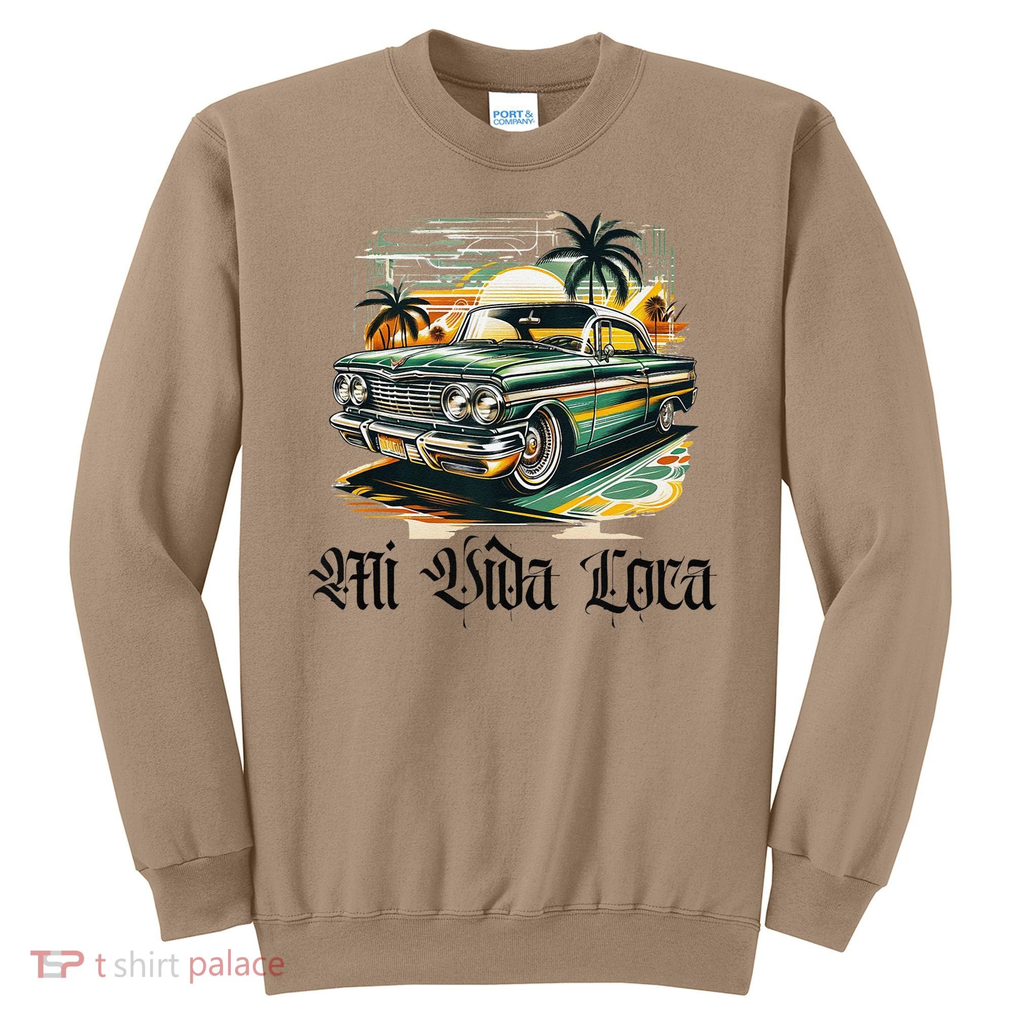Chicano Culture Lowriders Classic Mi Vida Loca Lowrider Sweatshirt