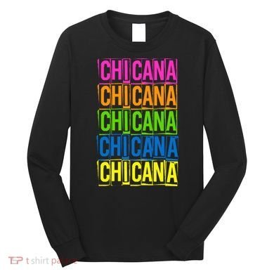 Chicana Colorful Latina Long Sleeve Shirt