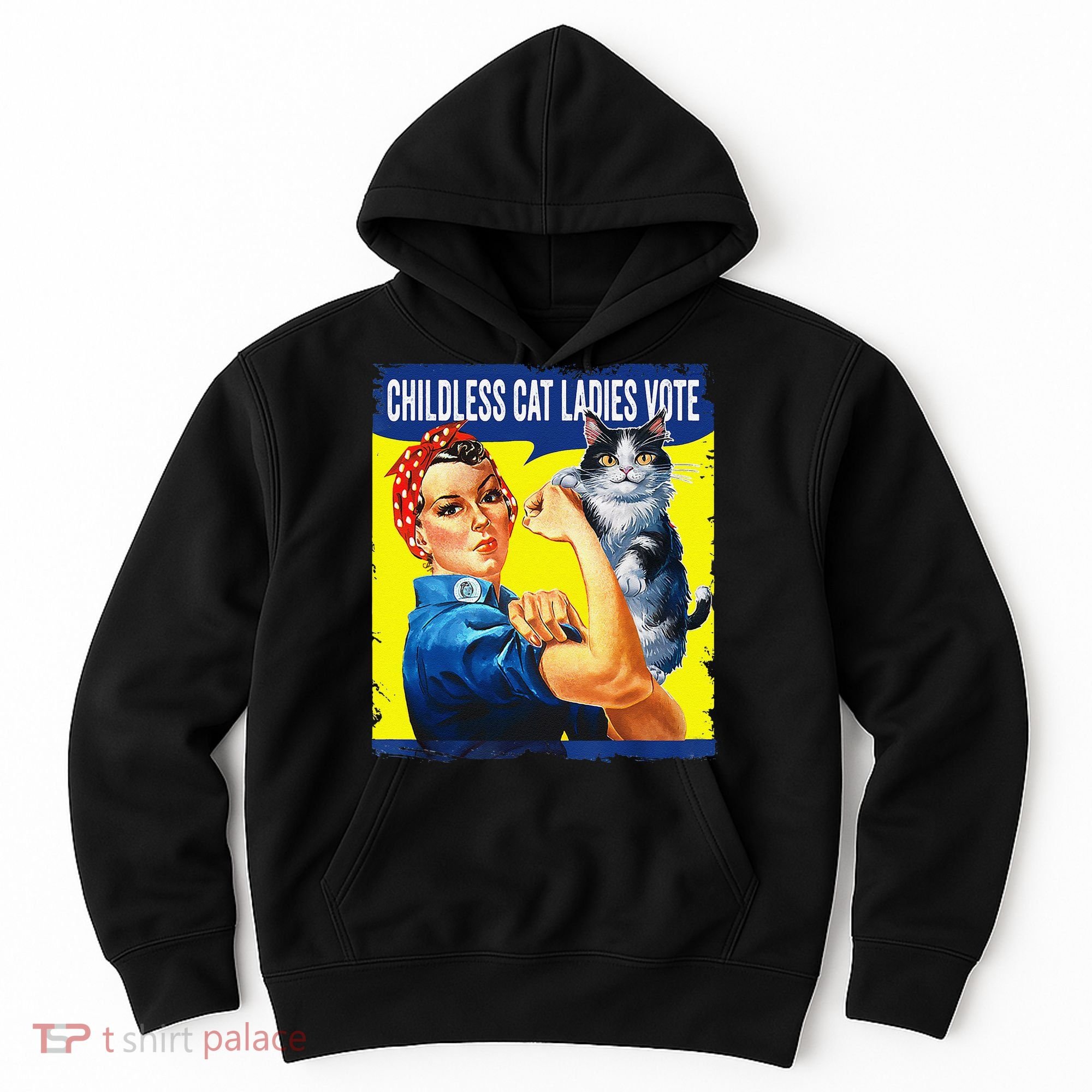 Childless Cat Ladies Vote Rosie The Riveter Funny Hoodie