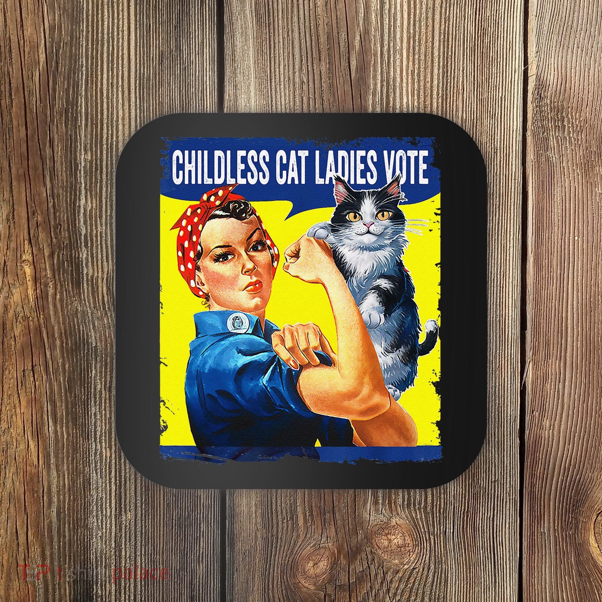 Childless Cat Ladies Vote Rosie The Riveter Funny Coaster