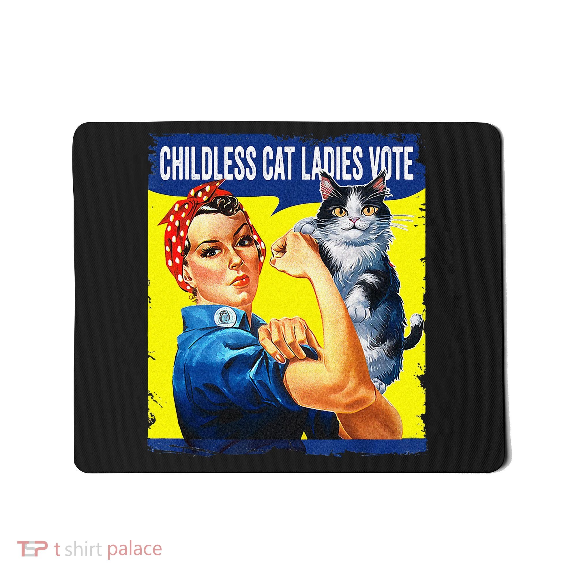 Childless Cat Ladies Vote Rosie The Riveter Funny Mousepad