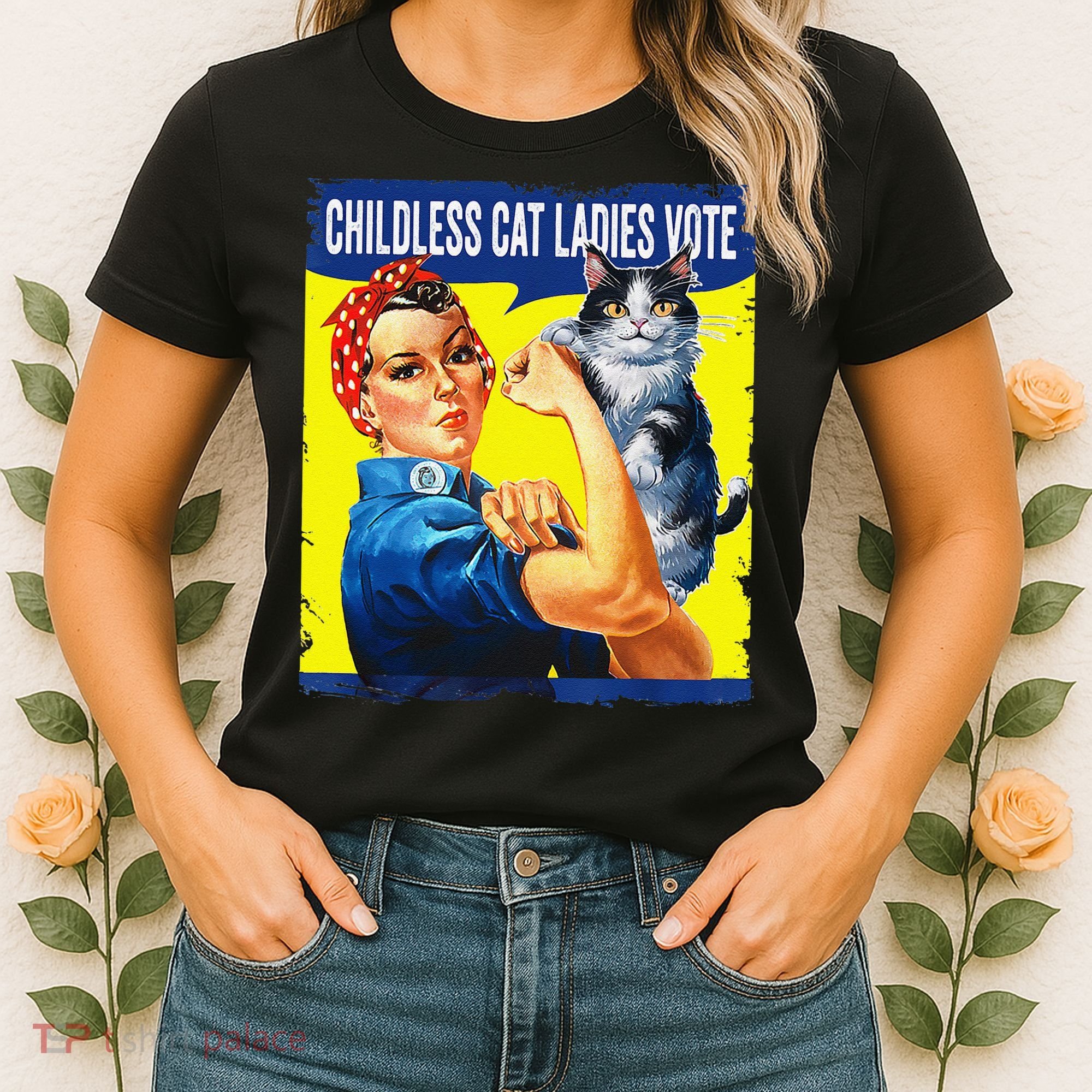 Childless Cat Ladies Vote Rosie The Riveter Funny Women's T-Shirt