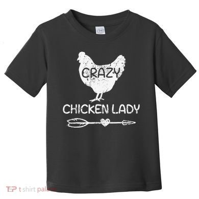 CRAZY Chicken Lady Funny Chicken Lovers farmer Toddler T-Shirt