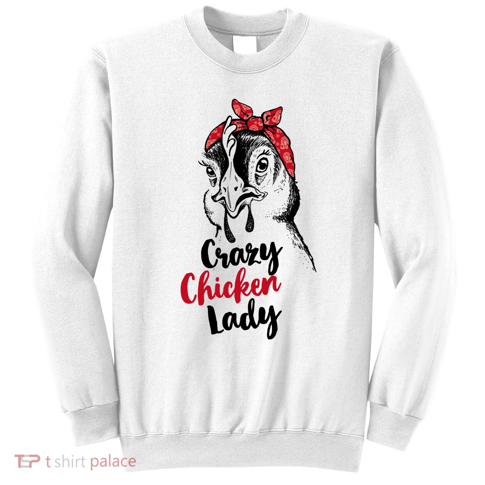 Crazy Chicken Lady + Funny Bandana Chicken Whisperer Gift Great Gift Sweatshirt