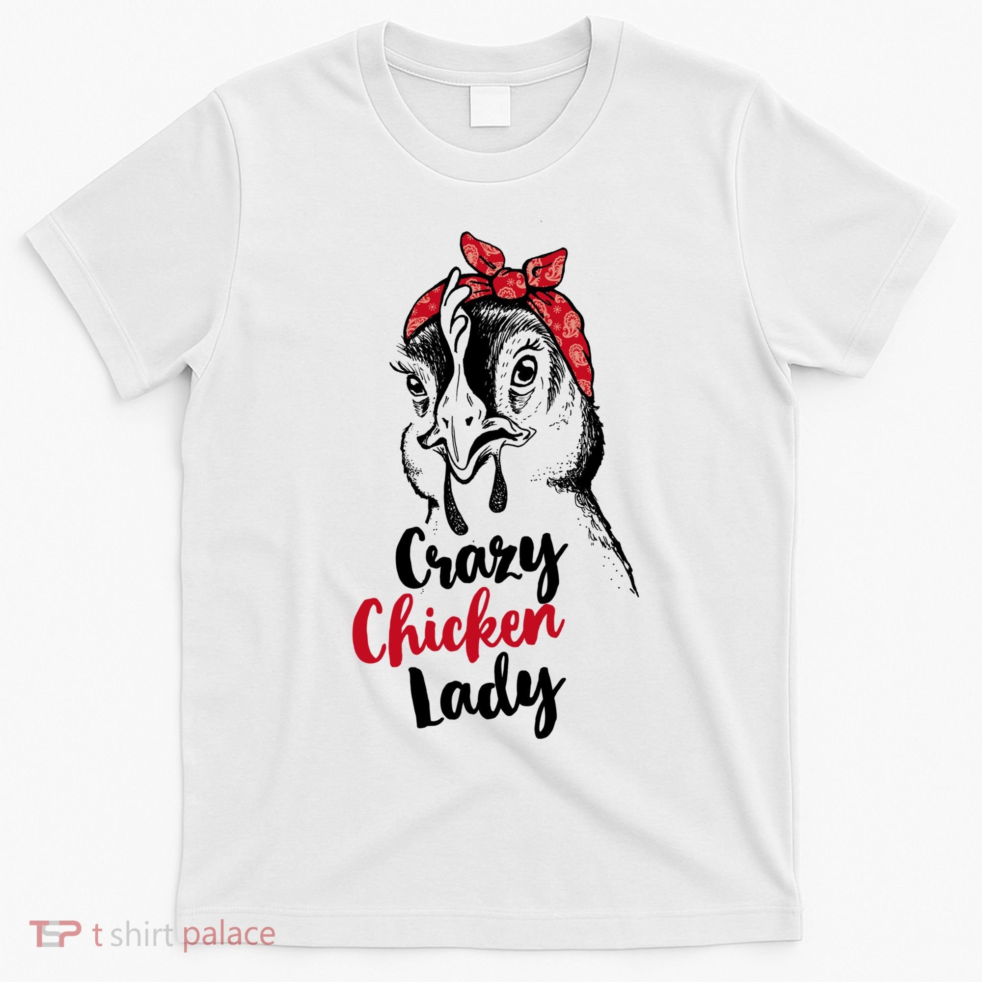 Crazy Chicken Lady + Funny Bandana Chicken Whisperer Gift Great Gift T-Shirt