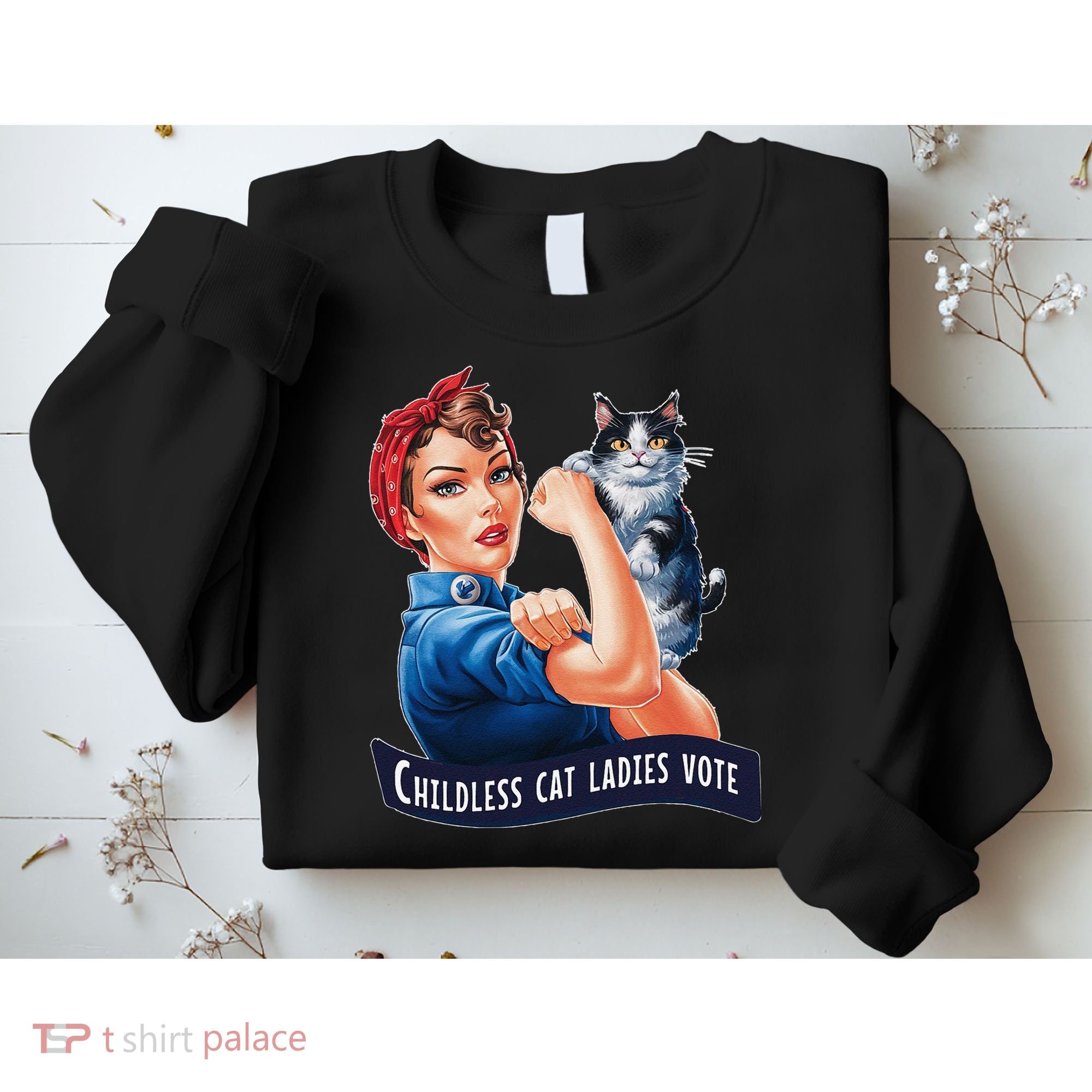 Childless Cat Ladies Vote Rosie The Riveter Gift Sweatshirt