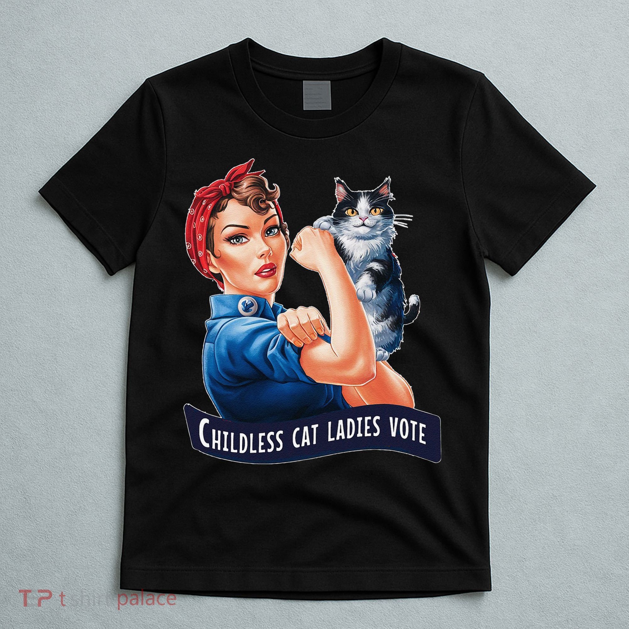 Childless Cat Ladies Vote Rosie The Riveter Gift T-Shirt