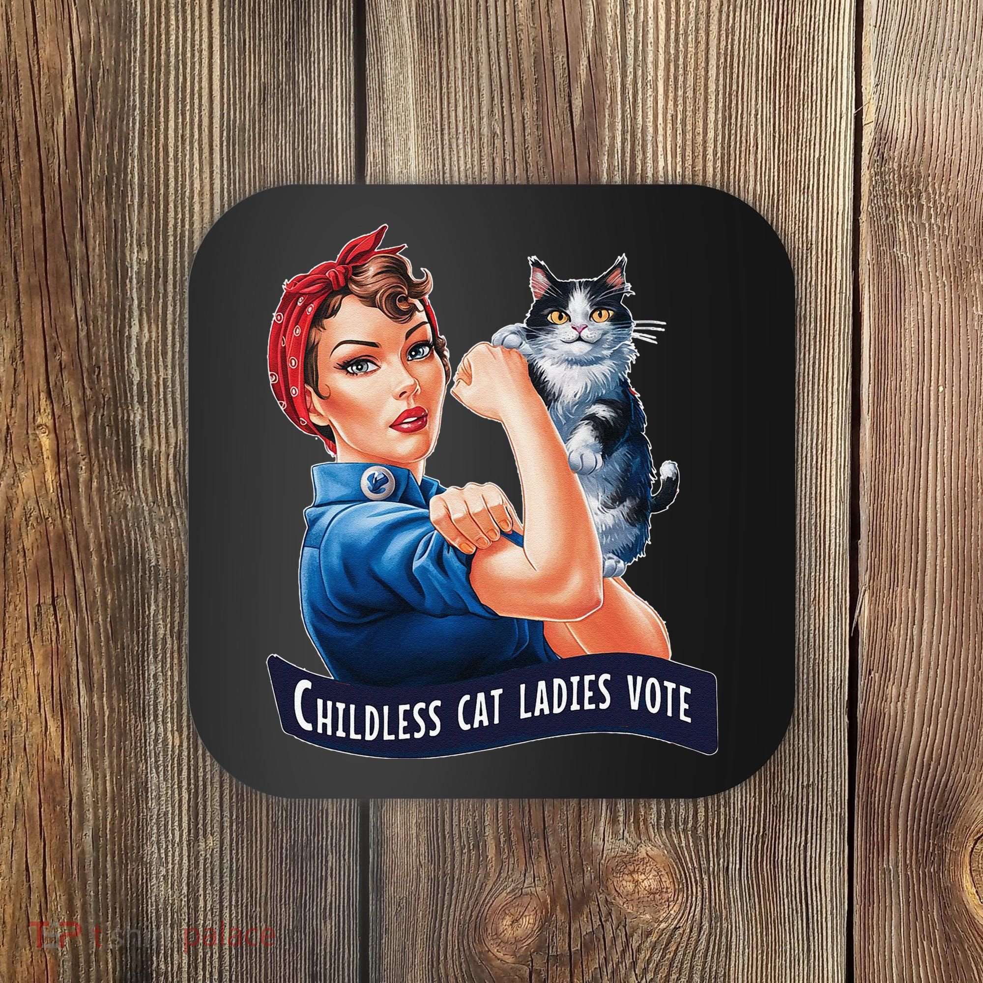 Childless Cat Ladies Vote Rosie The Riveter Gift Coaster