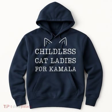 Childless Cat Ladies For Kamala Hoodie