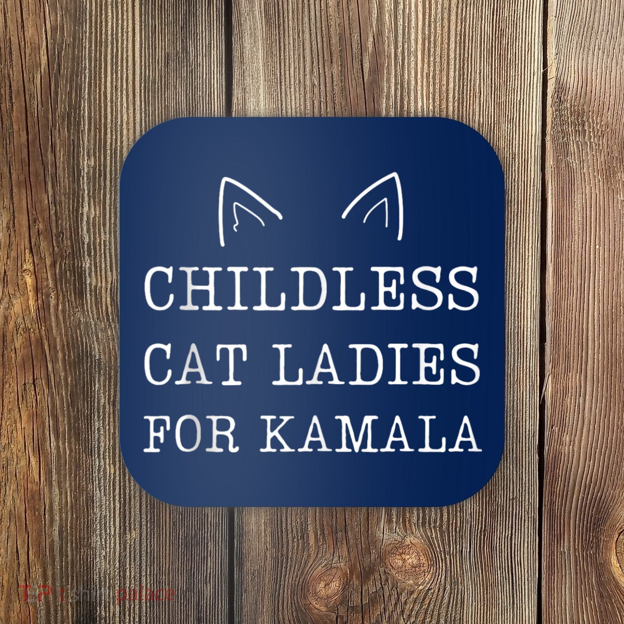 Childless Cat Ladies For Kamala Coaster